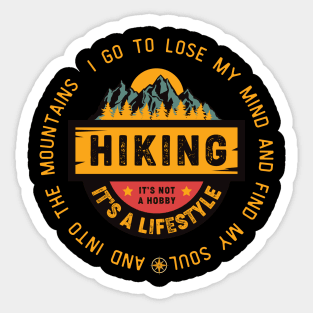 and into the mountains  i go to lose my mind and find my soul Sticker